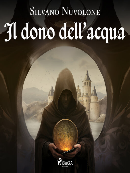 Title details for Il dono dell'acqua--Il mistero dell'abbazia di Lucedio by Silvano Nuvolone - Wait list